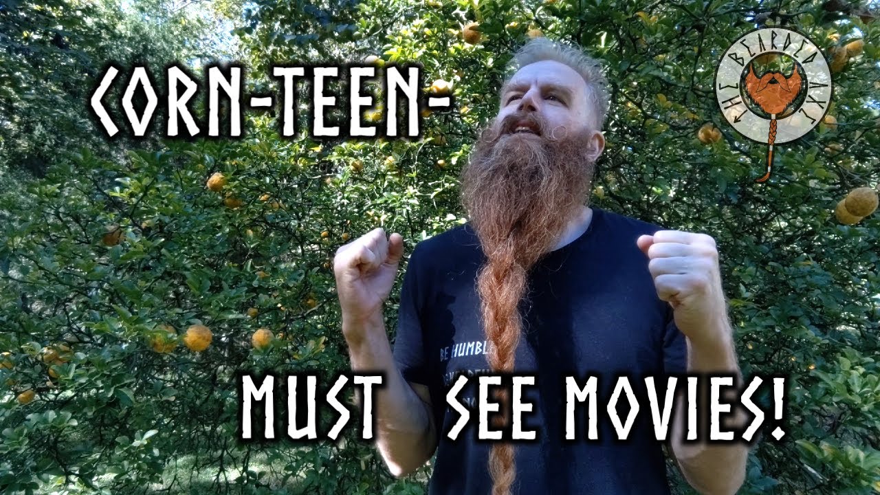 Corn-Teen Must See Movies!