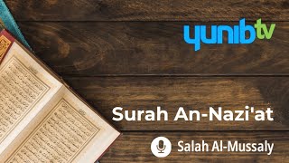 Surah An-Nazi'at - Salah Al-Mussaly - Yunib TV