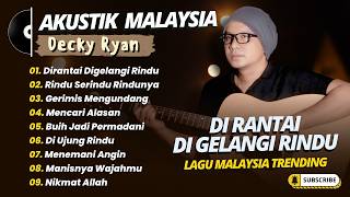 Decky Ryan - DIRANTAI DIGELANGI RINDU - RINDU SERINDU RINDUNYA || LAGU MALAYSIA TERPOPULER 2026