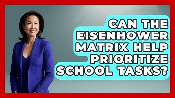 Can The Eisenhower Matrix Help Prioritize School Tasks? - Steps to Sophomore Year