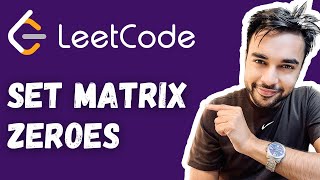 Set Matrix Zeroes (LeetCode 73) | Full solution 3 different ways with diagrams and visuals