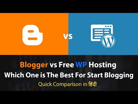 Blogger vs Free WP Hosting Which Platform is The Best For Blogging in 2019