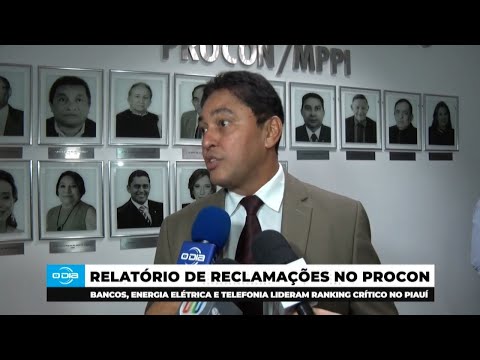 Bancos, Energia e Telefonia lideram ranking de reclamações no PROCON do Piauí 18 03 2025