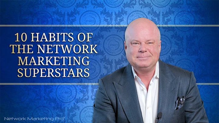 10 Habits of The Network Marketing Superstars