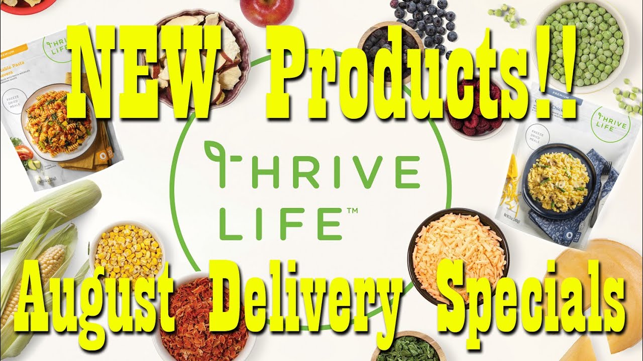 Thrive Life NEW PRODUCT & August Delivery Specials Freeze Dried Food
