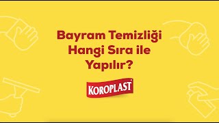 Bayram Temizliği Hangi Sıra İle Yapılır? Koroplast