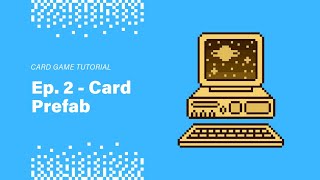 Tutorial - Deckbuilding Card Game in Unity | Ep. 2 - Card Prefab Wealth