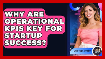 Why Are Operational KPIs Key For Startup Success? - Latino Start Up Space