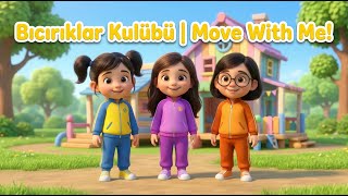 Bıcırıklar Kulübü Move With Me
