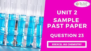Celebrity Unit 2 Sample - Question 23 (Edexcel IAS Chemistry) Profile
