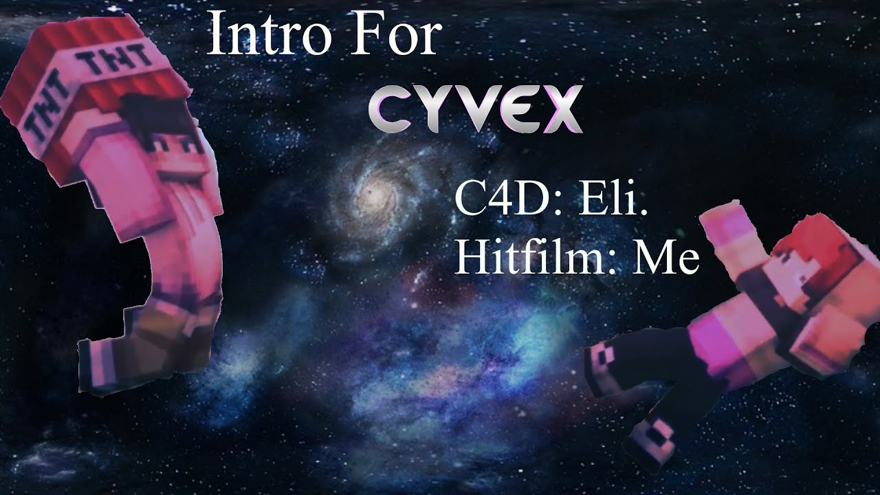 [Minecraft Intro] Cyvex feat. Eli (C4d: Him | Hitfilm: Me)//new shake settings