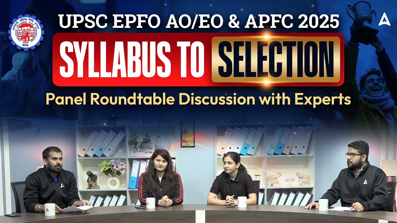 UPSC EPFO AO/EO & APFC 2025 | Syllabus to Selection | Panel Roundtable Discussion with Experts