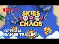 Skies of Chaos | Official Game Trailer | Netflix