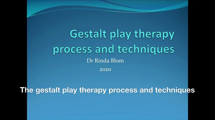 The gestalt play therapy process and techniques