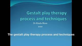 The gestalt play therapy process and techniques