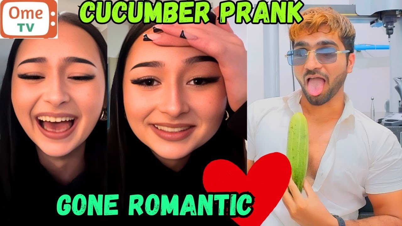 Cucumber 🥒 Prank Gone Romantic 🥰 OmeTV