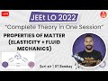 Properties of Matter (Elasticity & Fluid Mechanics) | Complete Theory in One Session | JEE Main 2022