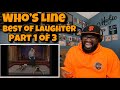 Who’s Line - Best of laughter Part 1 of 3 | REACTION