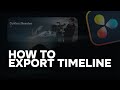 How to Export Your Davinci Resolve Timeline in SECONDS!