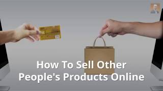 How To Sell Other People's Products Online