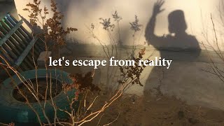 let's escape from reality | a playlist - julia