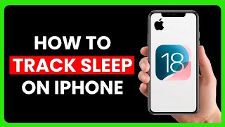 How to Track Sleep on iPhone (iOS 18)