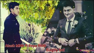 Atash MNB ft Repa RMB - Bagtly bol