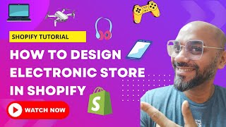 How to Design a Professional Electronic Store in Shopify