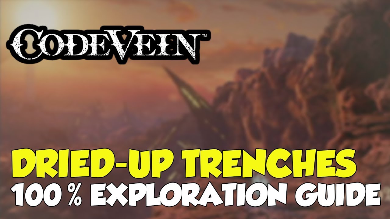 Dried up trenches (Act 1, Chapter 4) - Code Vein Walkthrough