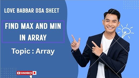 Min & Max Element in Array Explained | Love Babbar 450 DSA Series