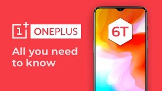 OnePlus 6T all you need to know - news, rumors, price & release date