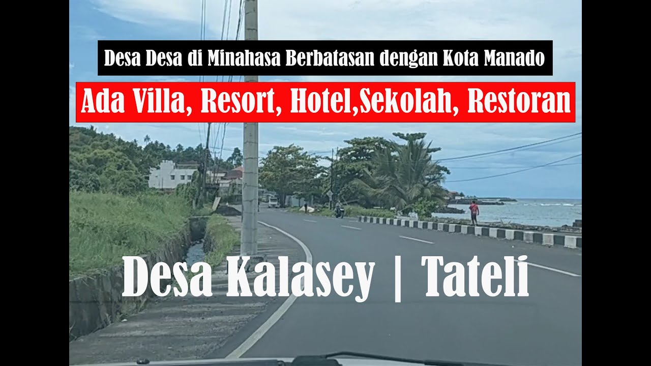 Kota Manado 2023, suasana desa Tateli dan Desa Kalasey, ada villa & Resort yang ternama, ada IAKN