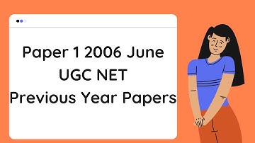Paper 1: 2006 June UGC NET Previous Years Questions