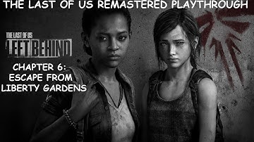 The Last Of Us Remastered: Left Behind DLC Playthrough Pt. 6 Playstation 4 1080P