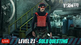 🔴LIVE - TARKOV - LEVEL 21 - SOLO QUESTING