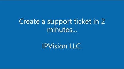 IPVision Helpdesk - How to submit a new ticket