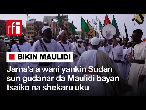 Yadda Aka Yi Maulidi A Omdurman Bayan Yaƙin Sudan Na Shekaru Uku Ya Haddasa Gaza Yi RFI Hausa