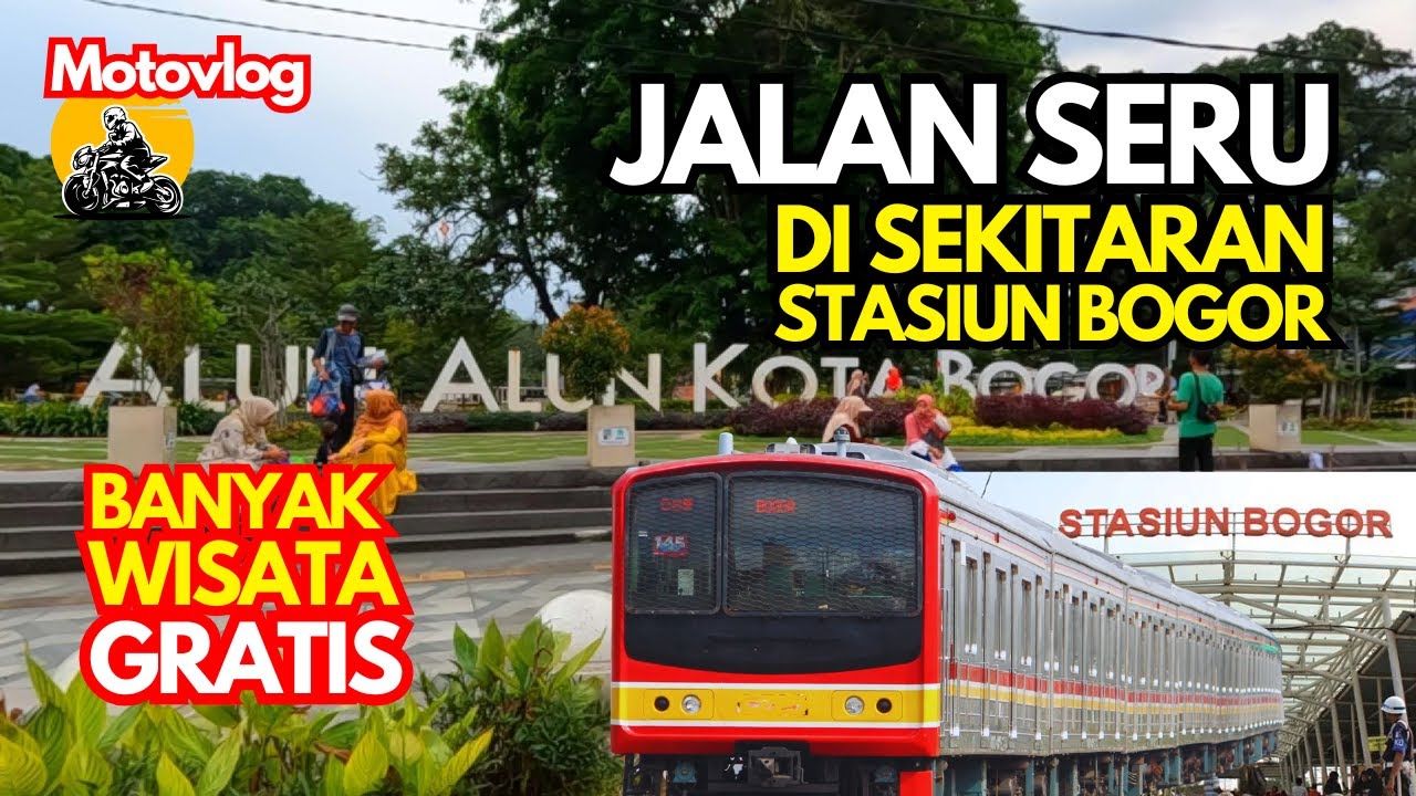 Wisata Seru di Sekitar Stasiun Bogor  |  Banyak Wisata Gratis