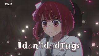 Oshi No Ko Kana Arima - I Dont Do Drugs Editamv
