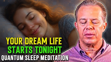 Dr. Joe Dispenza - My DEEPEST Quantum Sleep Meditation To Manifest Your Dream Life