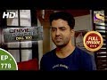 Crime Patrol Dial 100 - Ep 778 - Full Episode - 16th May, 2018