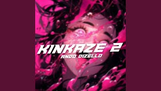 KINKAZE 2