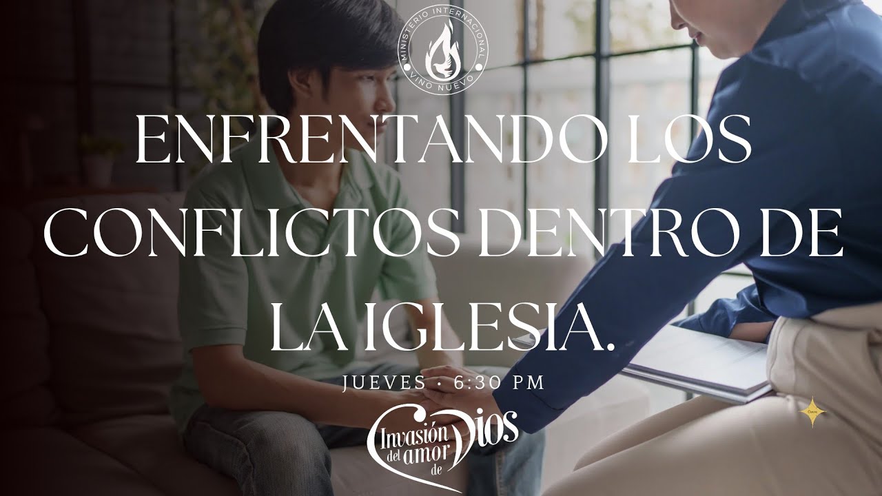 ENFRENTANDO LOS CONFLICTOS DENTRO DE LA IGLESIA. - YouTube
