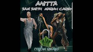 Anitta, Mariah Carey (feat Sam Smith) - AHI - (TEOM REMIX)