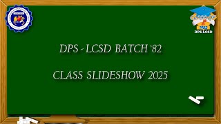Dps- Lcsd Batch'82  Class Slideshow  2025