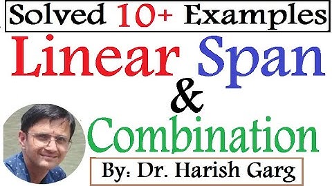 Linear Span, Combination | Smallest Subspace | Vector Space