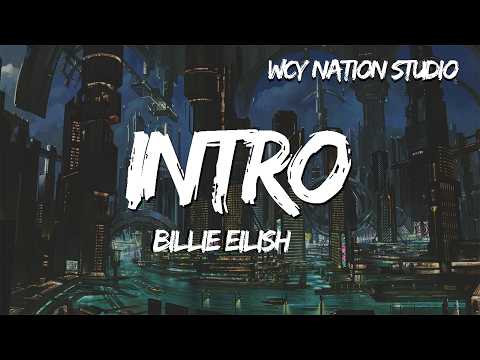 Billie Eilish - INTRO (Lyrics)