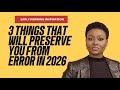 3 THINGS THAT WILL PRESERVE YOU FROM ERROR IN 2026 EARLY MORNING INSPIRATION 