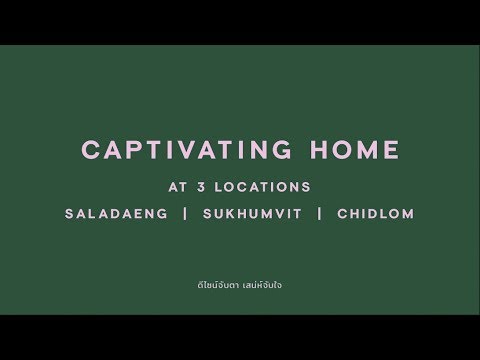 "Captivating Home” at Saladaeng One |  Beatniq Sukhumvit 32  |  28 Chidlom