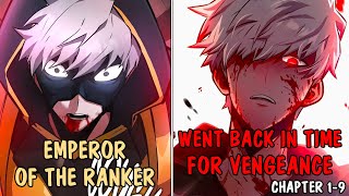 (1-9) The Emperor among Ranker, Got Betrayed and Respawn 10-Years Back in Time.